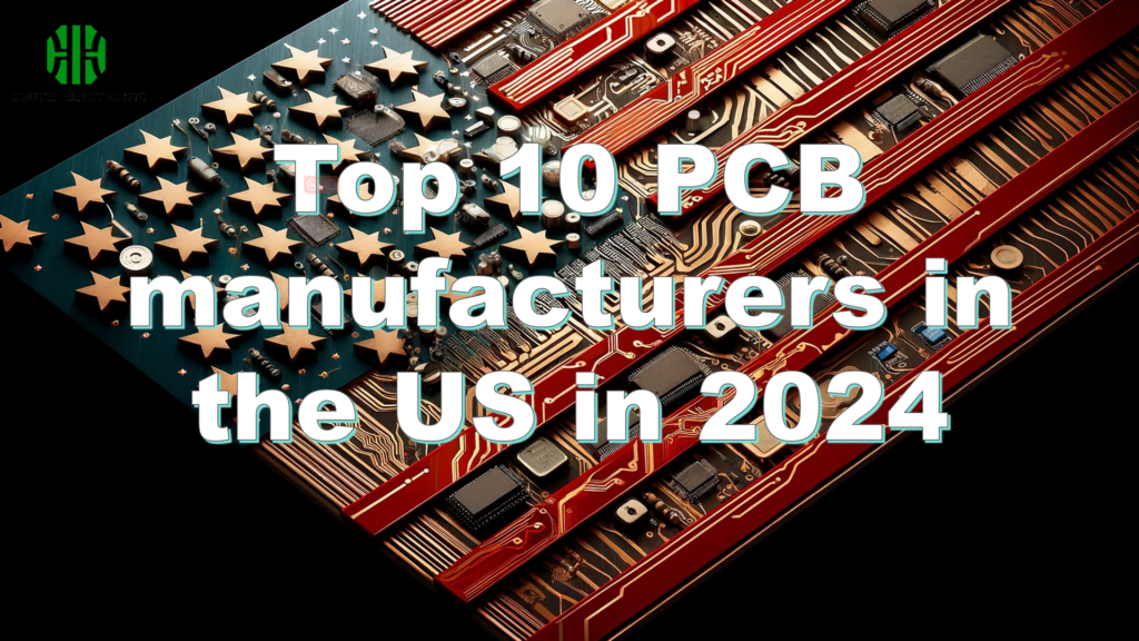 Top 10 PCB manufacturers in the US in 2024