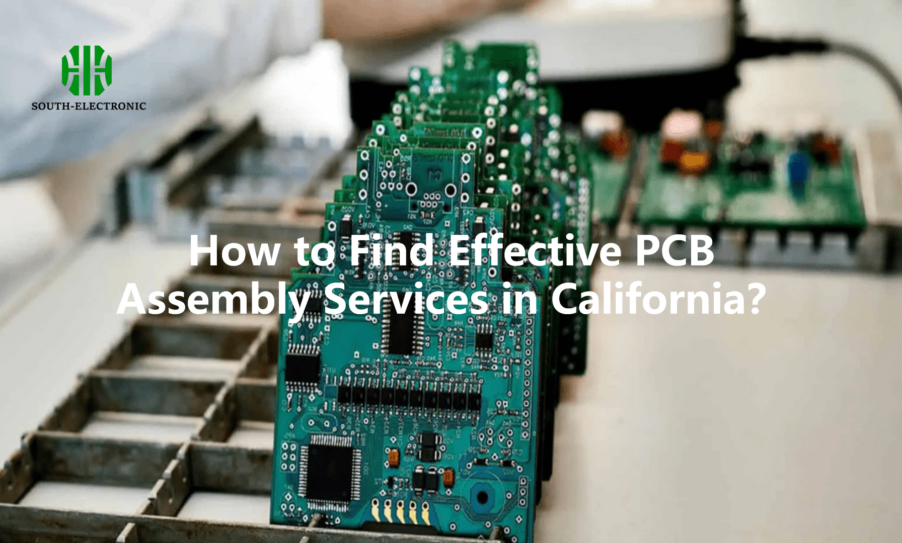 How to Find Effective PCB Assembly Services in California？