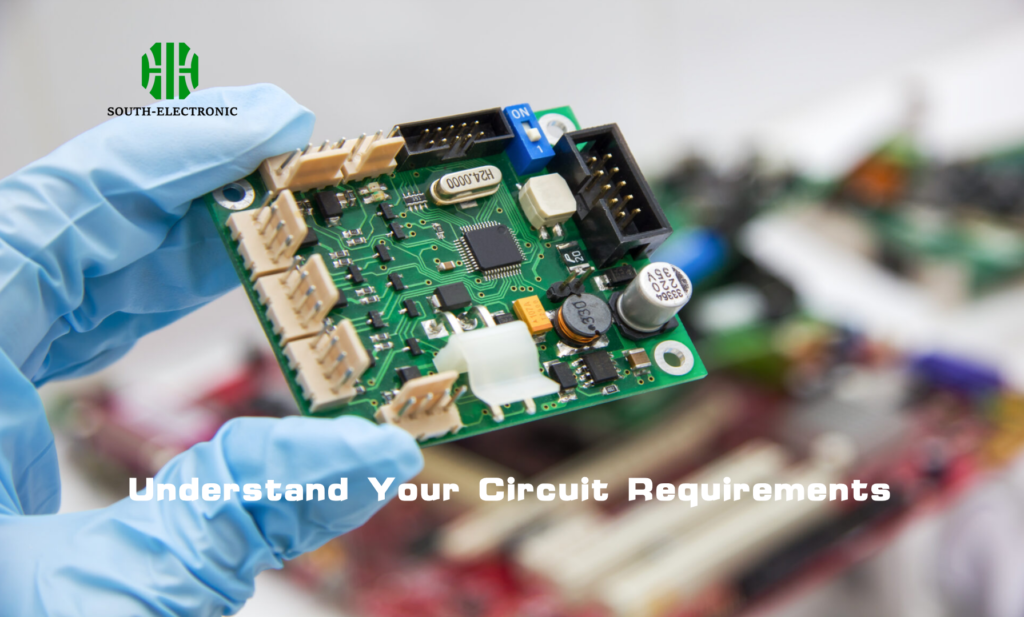 Understand Your Circuit Requirements