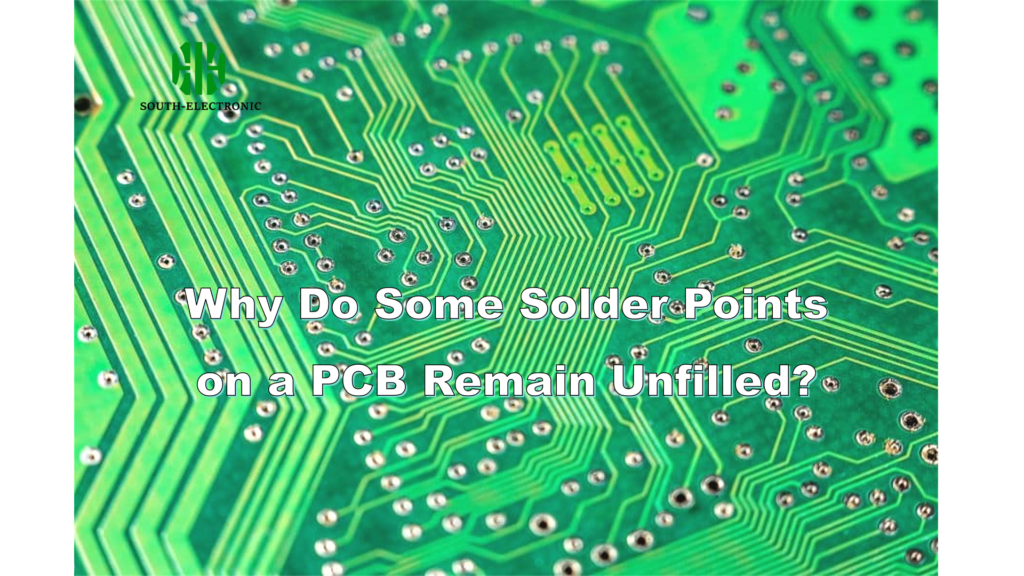 Why Do Some Solder Points on a PCB Remain Unfilled?