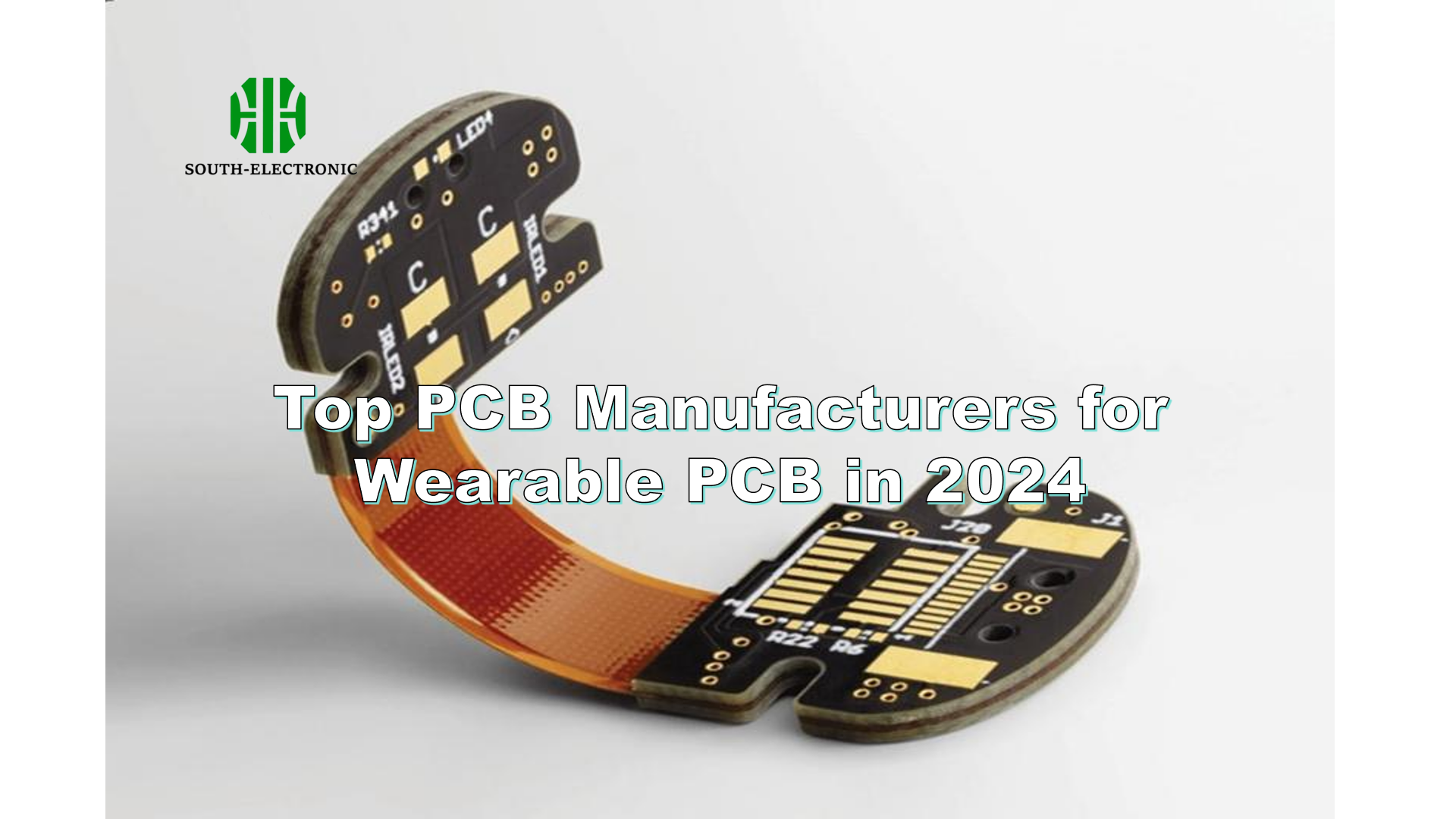 Top PCB Manufacturers for Wearable PCB in 2024