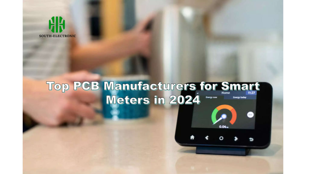 Top PCB Manufacturers for Smart Meters in 2024