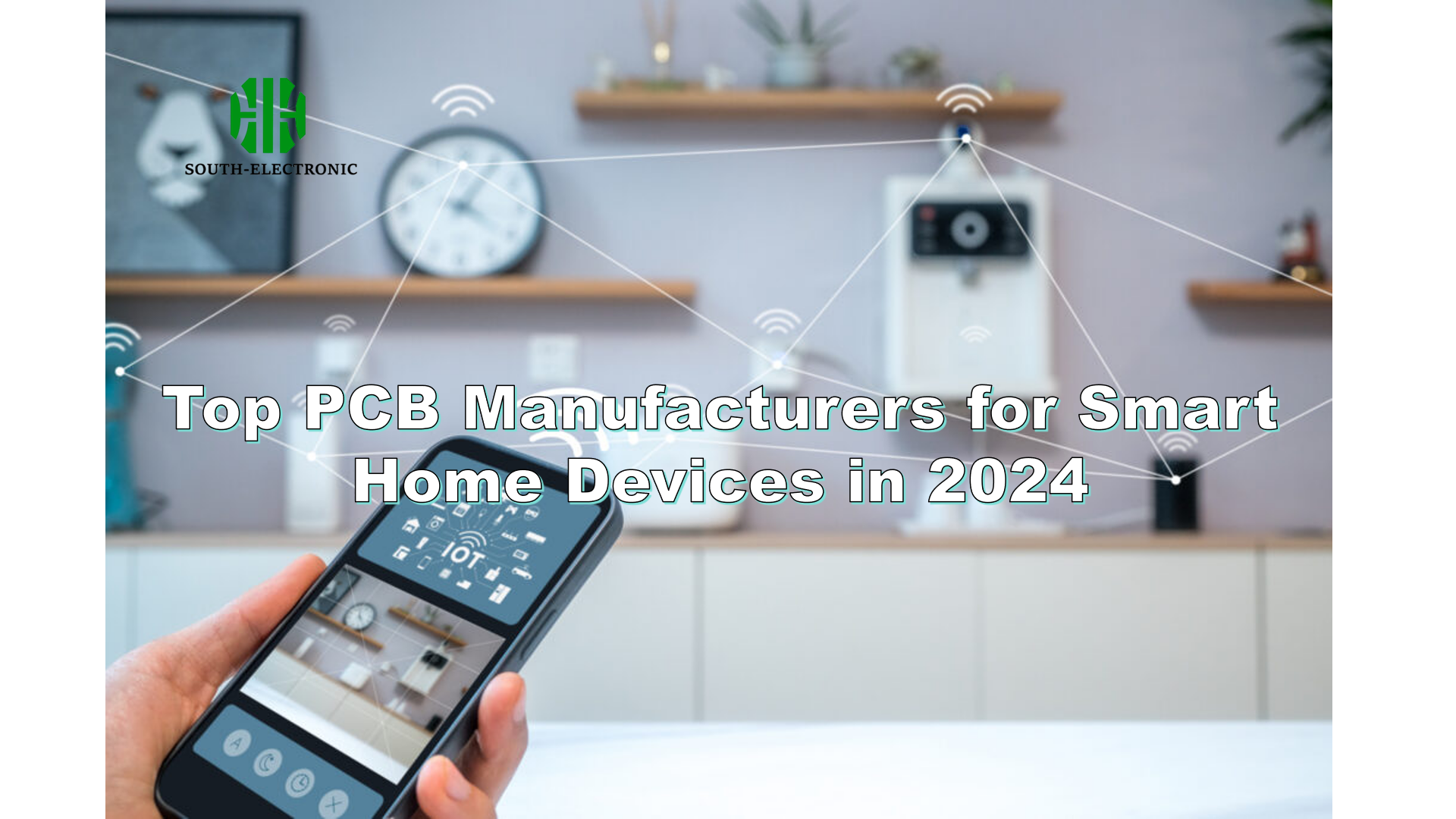 Top PCB Manufacturers for Smart Home Devices in 2024