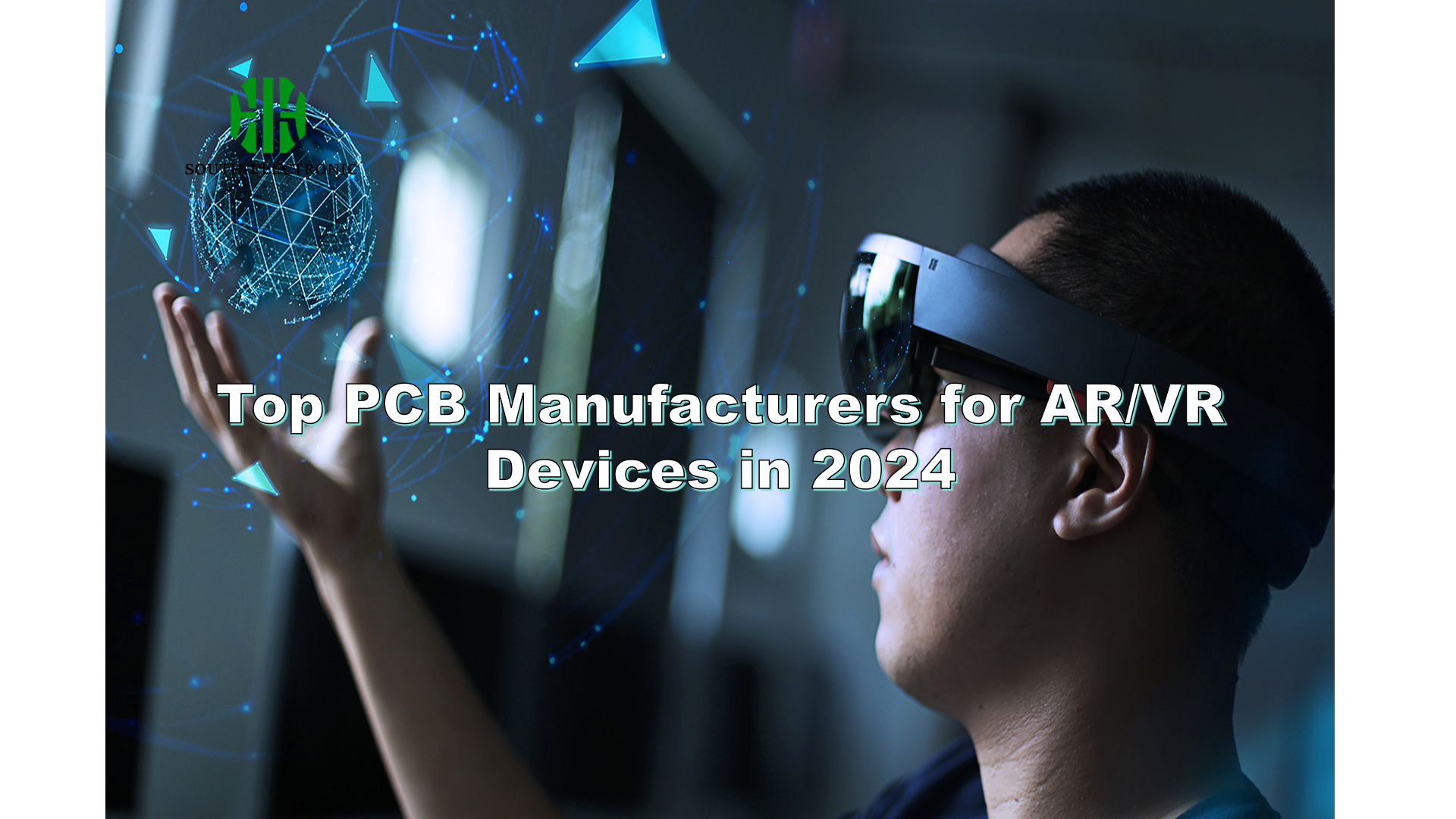 Top PCB Manufacturers for AR/VR Devices in 2024