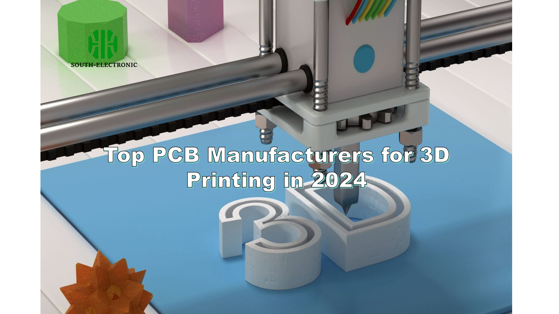 Top PCB Manufacturers for 3D Printing in 2024