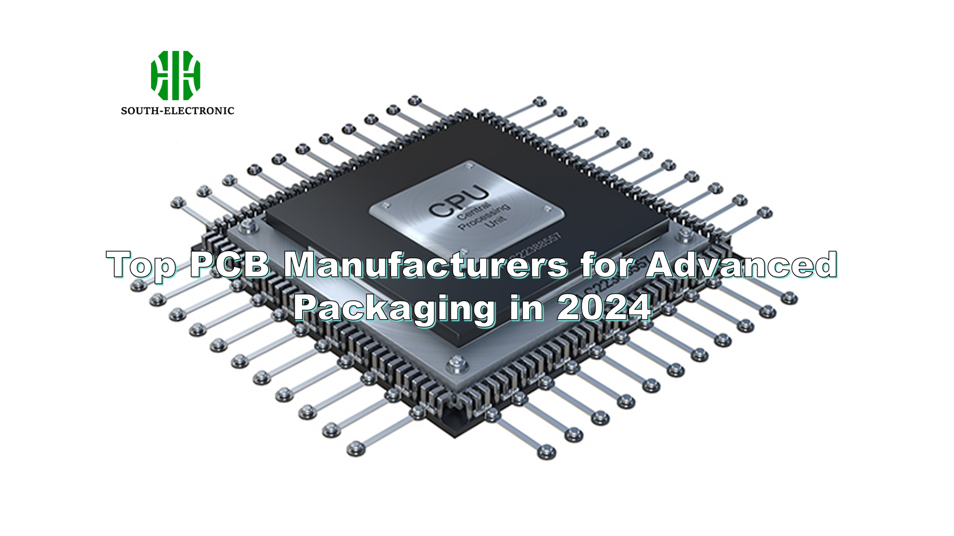 Top PCB Manufacturers for Advanced Packaging in 2024