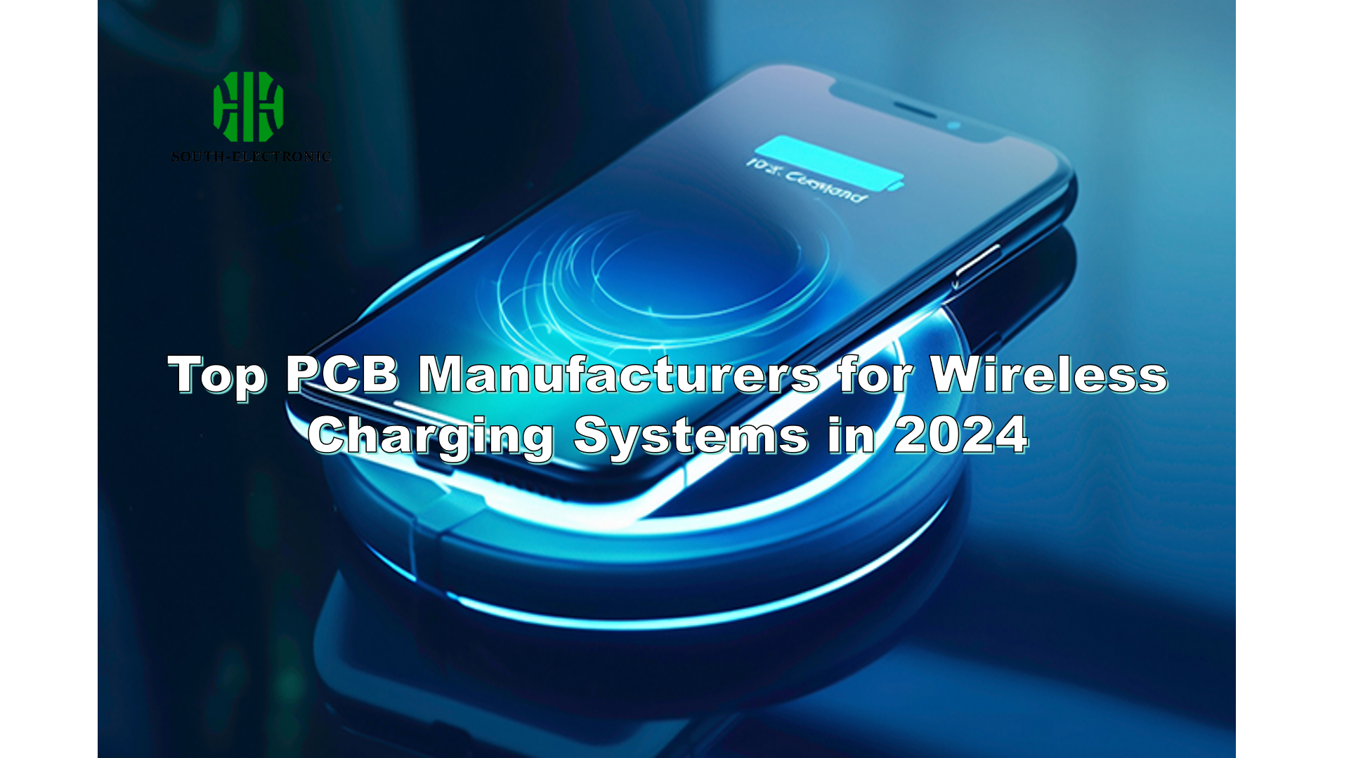 Top PCB Manufacturers for Wireless Charging Systems in 2024