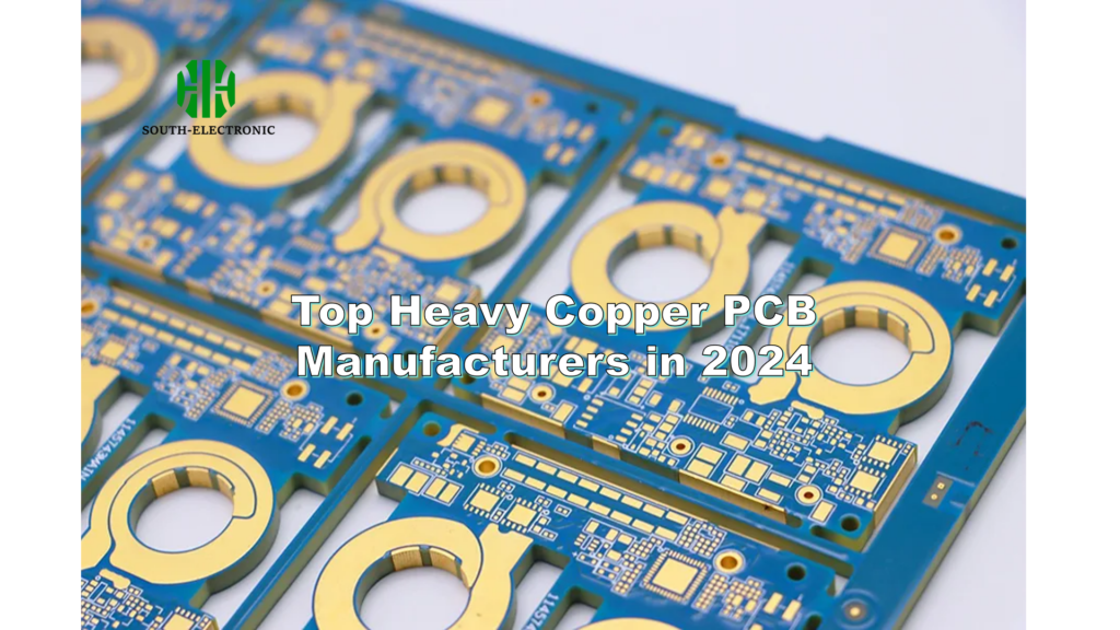 Top Heavy Copper PCB Manufacturers in 2024