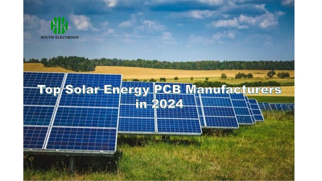 Top Solar Energy PCB Manufacturers in 2024